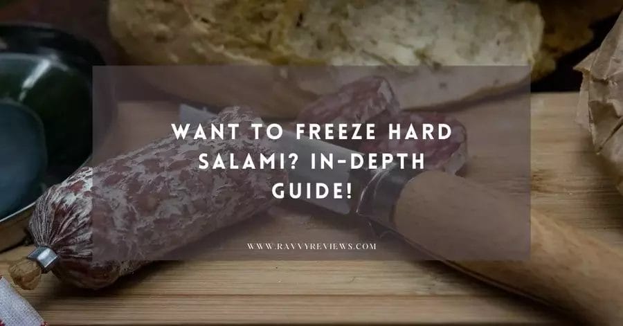 Want to Freeze Hard Salami In-depth Guide!